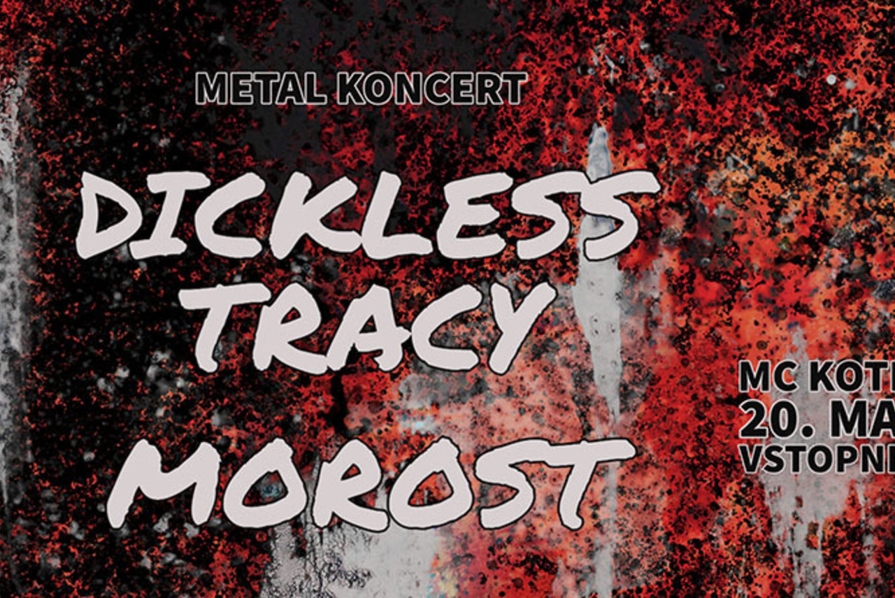 Metal koncert: Dickless Tracy in Morost