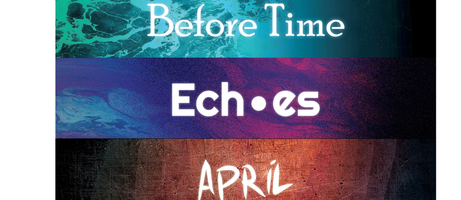 Koncert: Before Time, Echoes, April
