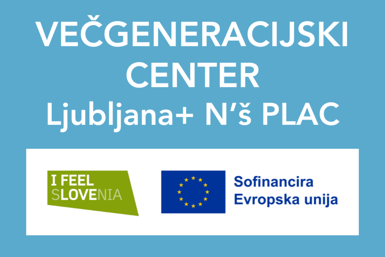 Večgeneracijski center Ljubljana+ N`š PLAC 2024–2029